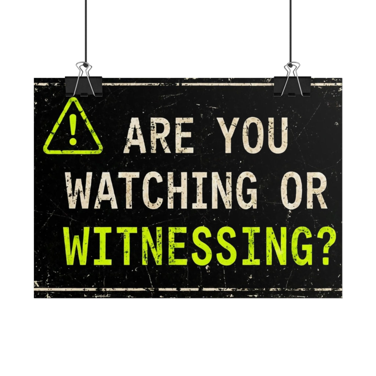 Rolled Poster — 'Are You Watching or Witnessing?' Motivational Wall Art