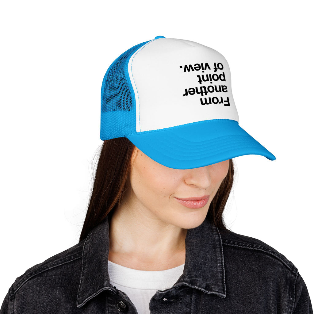 "Desde otro punto de vista." Gorra de camionero