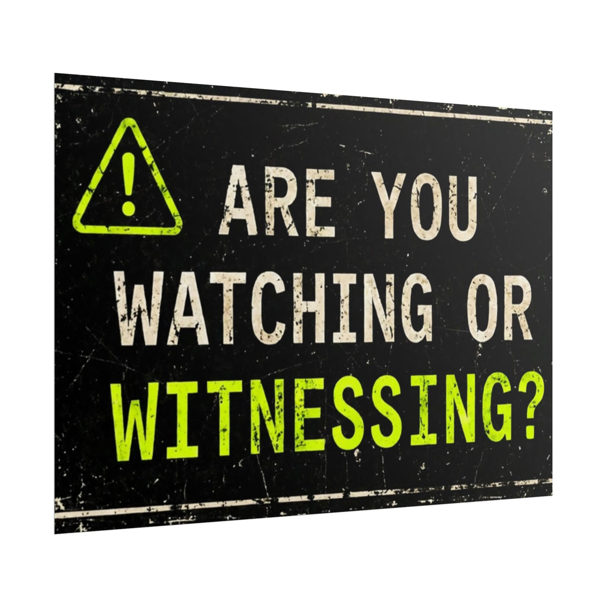 Rolled Poster — 'Are You Watching or Witnessing?' Motivational Wall Art