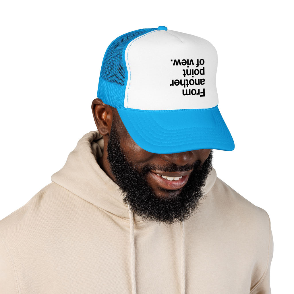 "Desde otro punto de vista." Gorra de camionero